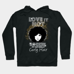 Love It Or Not Rockin My Naturally Curly Hair Hoodie